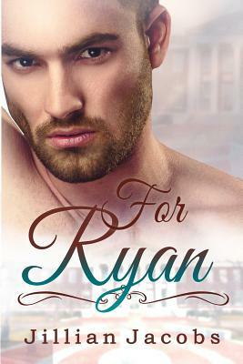 For Ryan: Novella Couplet, Book #2 by Jillian Jacobs