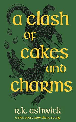 A Clash of Cakes and Charms by R.K. Ashwick
