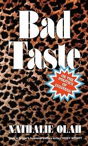 Bad Taste: Or the Politics of Ugliness by Nathalie Olah