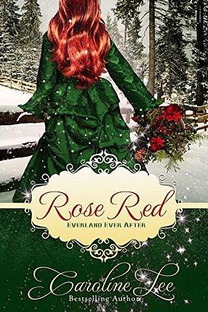 Rose Red by Caroline Lee, Caroline Lee