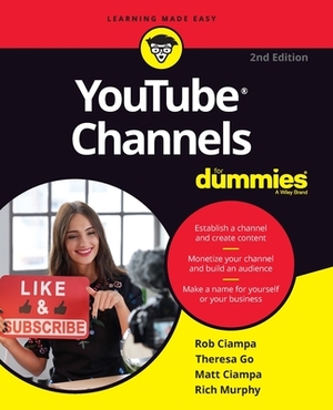 Youtube Channels for Dummies by Matt Ciampa, Rob Ciampa, Theresa Go