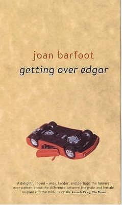 Getting over Edgar by Joan Barfoot, Joan Barfoot