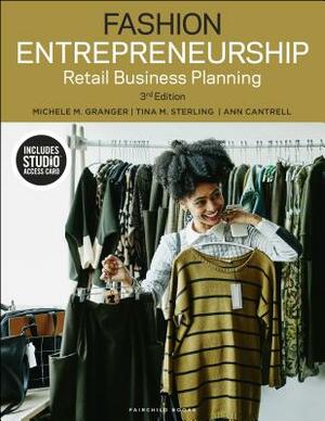 Fashion Entrepreneurship: Bundle Book + Studio Access Card [With Access Code] by Michele M. Granger, Tina M. Sterling, Ann Cantrell