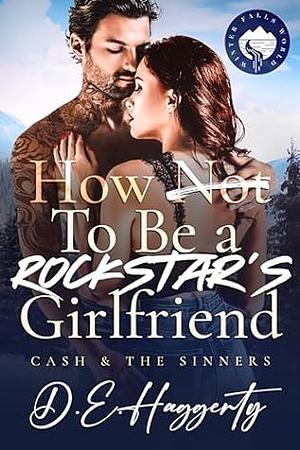 How to be a Rockstar's Girlfriend  by D.E. Haggerty