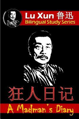 A Madman's Diary: Bilingual Edition, English and Chinese by Lu Xun