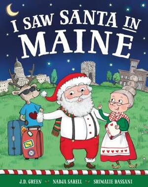 I Saw Santa in Maine by Jd Green