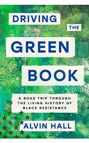 Driving the Green Book: A Road Trip by Alvin Hall, Alvin Hall