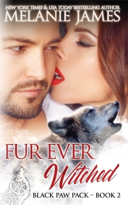 Fur Ever Witched by Melanie James