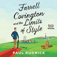 Farrell Covington and the Limits of Style by Paul Rudnick