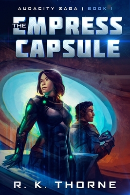 The Empress Capsule by R.K. Thorne