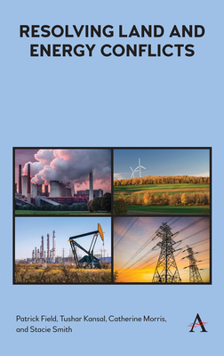Resolving Land and Energy Conflicts by Tushar Kansal, Catherine Morris, Patrick Field