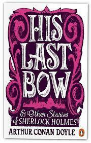 His Last Bow & Other Stories by Arthur Conan Doyle