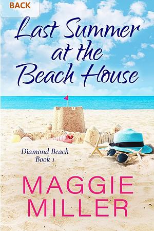 Last Summer at the Beach House  by Maggie Miller