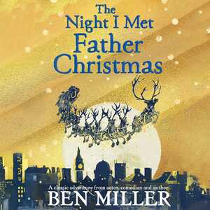 The Night I Met Father Christmas by Ben Miller