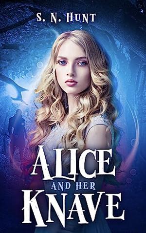 Alice and her knave  by S.N. Hunt