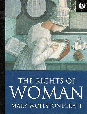 The Rights of Woman by Mary Wollstonecraft