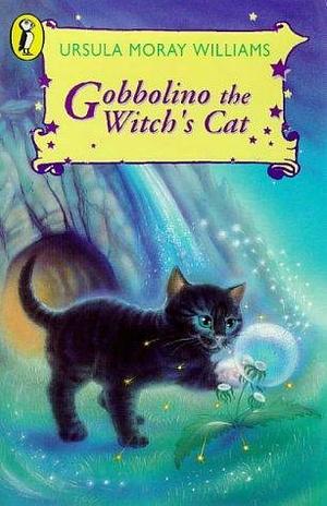 Gobbolino The Witch's Cat by Ursula Moray Williams, Paul Howard, Joan Aiken
