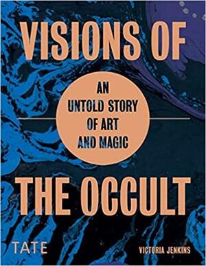 Visions of the Occult: An Untold Story of ArtMagic by Victoria Jenkins