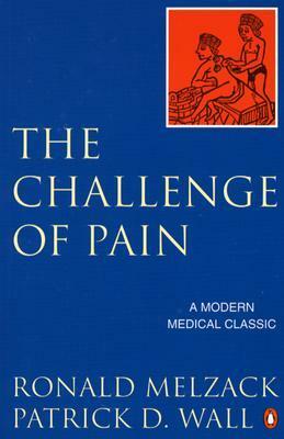 The Challenge of Pain by Patrick D. Wall, Ronald Melzack