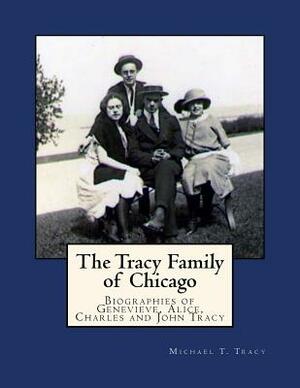 The Tracy Family of Chicago by Michael T. Tracy