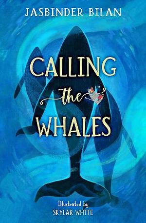 Calling the Whales by Jasbinder Bilan