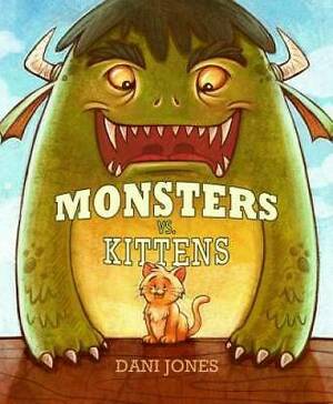Monsters vs. Kittens by Dani Jones