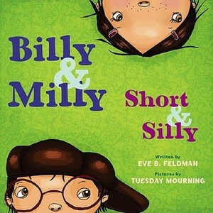 Billy and Milly, Short and Silly! by Eve B. Feldman, Tuesday Mourning