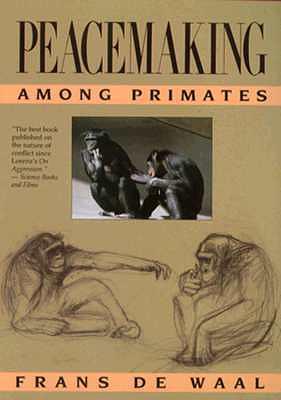 Peacemaking Among Primates by Frans de Waal