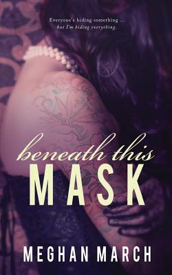 Beneath This Mask by Meghan March