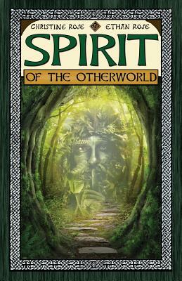 Spirit of the Otherworld by Ethan Rose, Christine Rose