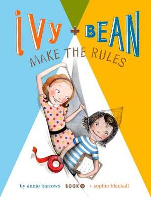 Ivy and Bean Make the Rules by Annie Barrows