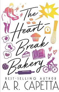 The Heartbreak Bakery by A.R. Capetta