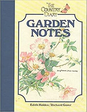 Country Diary Garden Notes by Richard Gorer, Edith Holden
