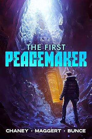 The First Peacemaker by Terry Maggert, J.N. Chaney, Aaron Bunce