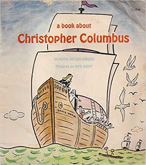 A Book About Christopher Columbus by Ruth Belov Gross