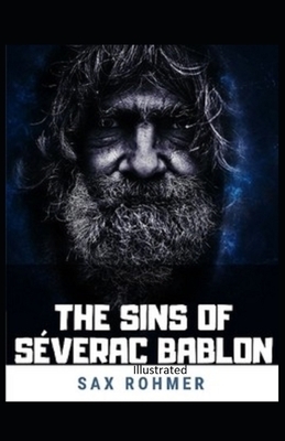 The Sins of Séverac Bablon Illustrated by Sax Rohmer