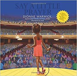 Say a Little Prayer by David Freeman Wooley, Dionne Warwick, Soud, Tonya Bolden