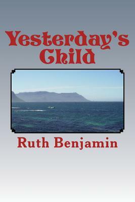 Yesterday's Child by Ruth Benjamin