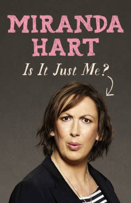 Is It Just Me? by Miranda Hart