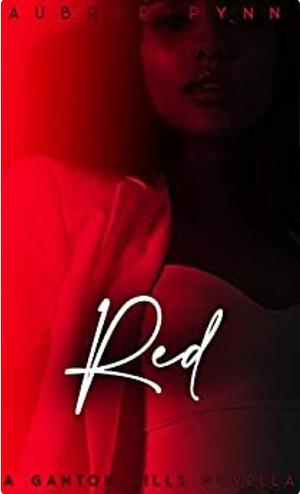 Red: A Ganton Hills Novella by Aubreé Pynn