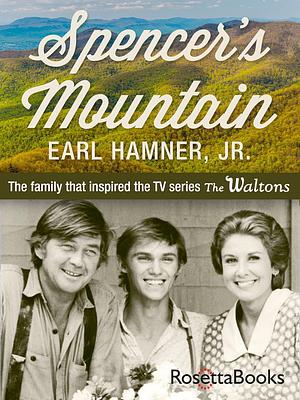 Spencer's Mountain: The Family that Inspired the TV Series The Waltons by Earl Hamner Jr.
