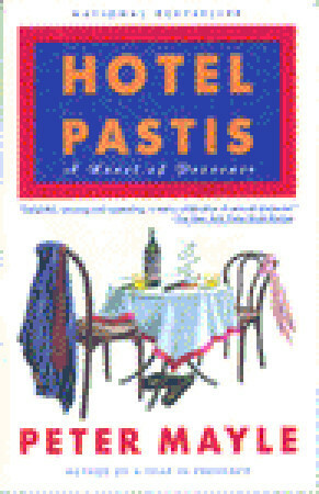 Hotel Pastis: A Novel of Provence by Peter Mayle