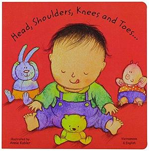 Head, Shoulders, Knees and Toes in Vietnamese and English by Annie Kubler, Annie Kubler