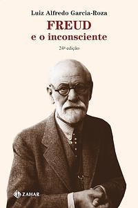 Freud e o inconsciente by Luiz Alfredo Garcia-Roza