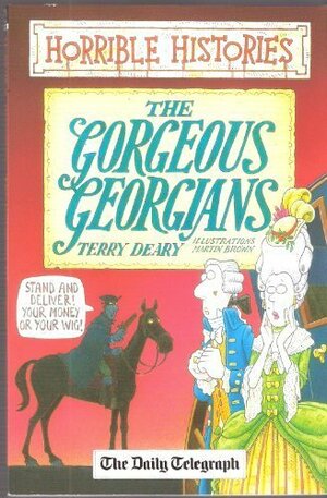 The Gorgeous Georgians by Terry Deary