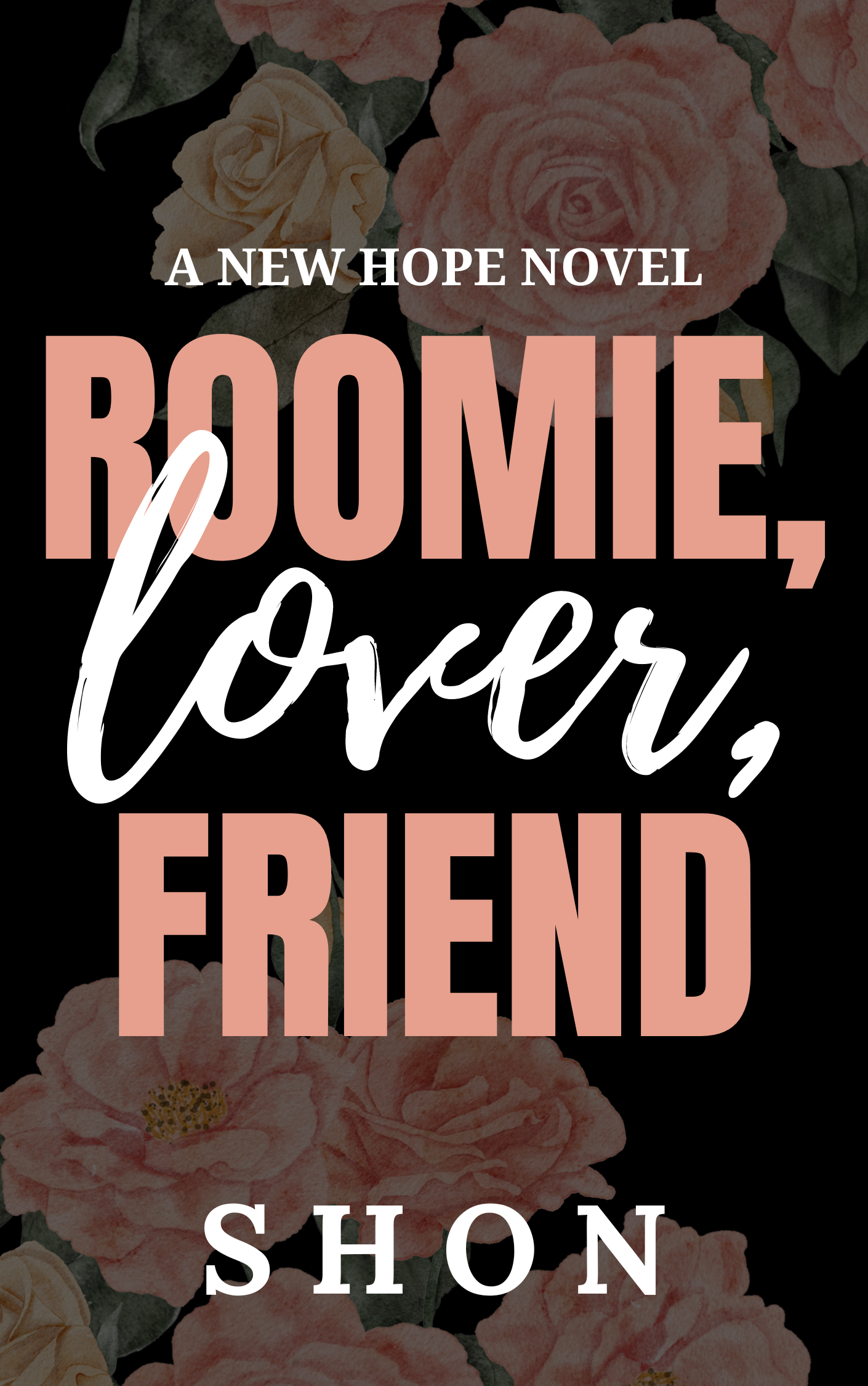 Roomie, Lover, Friend: A New Hope Novel by Shon | The StoryGraph