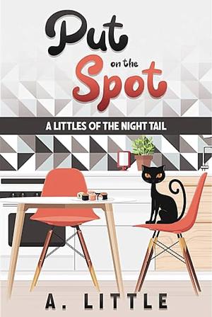 Put on the Spot by A. Little