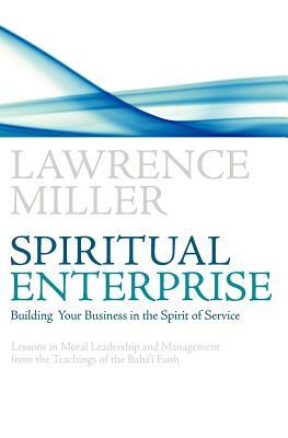 Spiritual Enterprise by Lawrence M. Miller