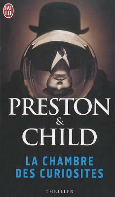 La Chambre Des Curiosites by Douglas Preston, Lincoln Child