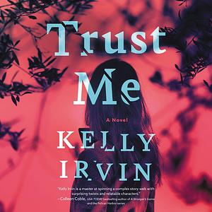 Trust Me by Kelly Irvin